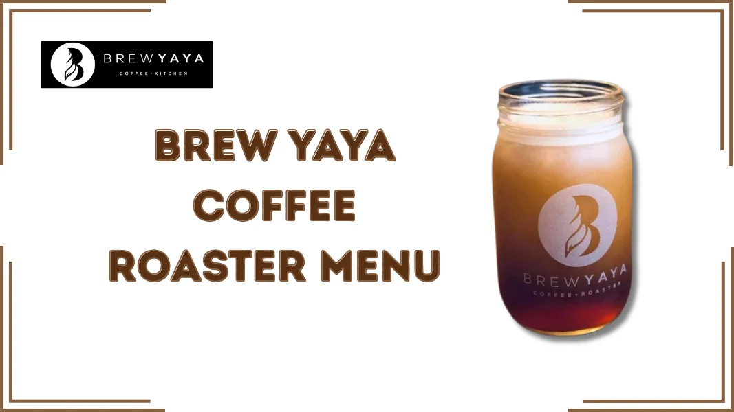 Brew Yaya Coffee Roaster Menu