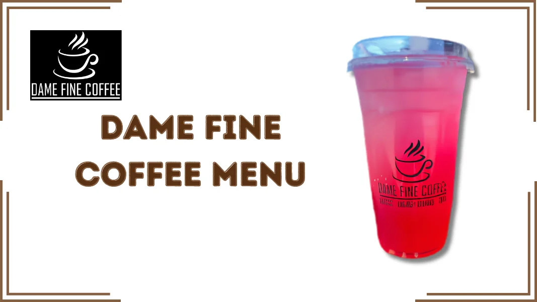 Dame Fine Coffee Menu