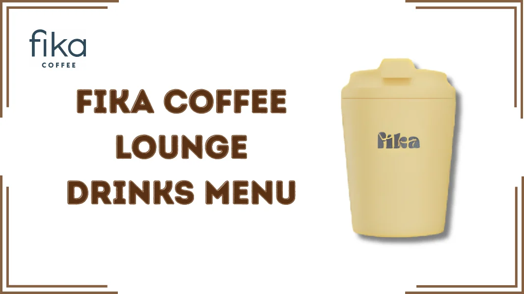 FIKA Coffee Lounge Drinks Menu