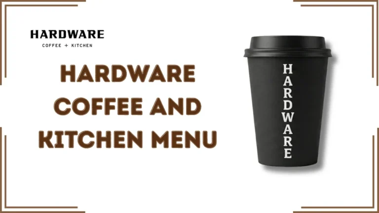 Hardware Coffee and Kitchen Menu