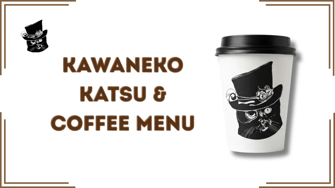 Kawaneko Katsu & Coffee Menu