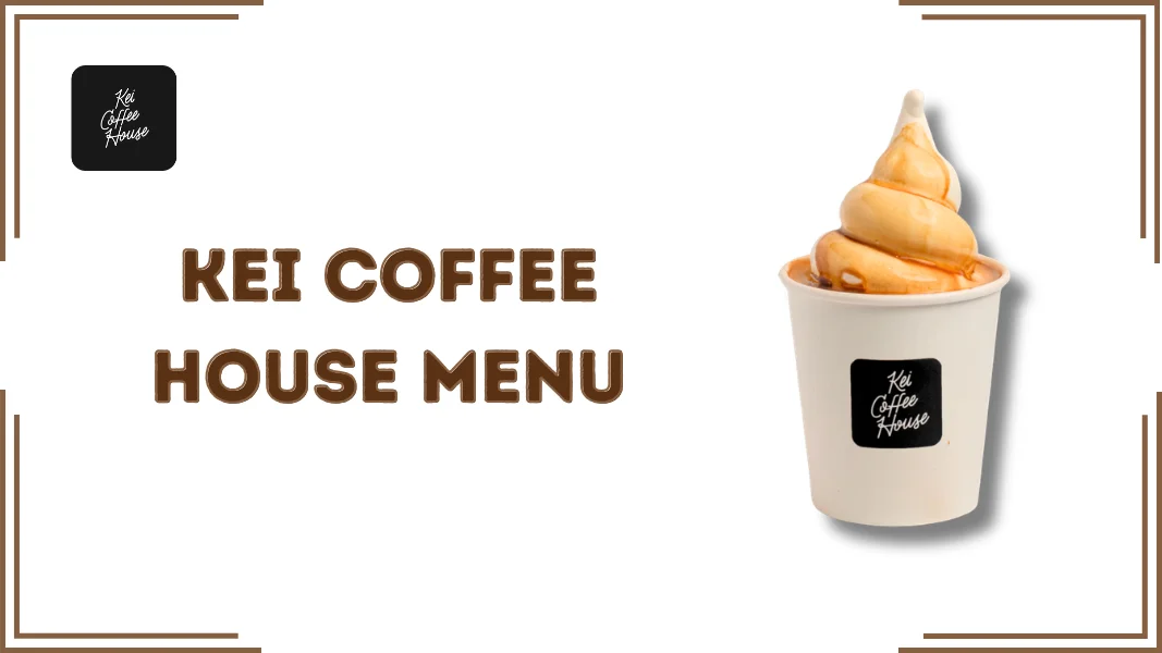 Kei Coffee House Menu