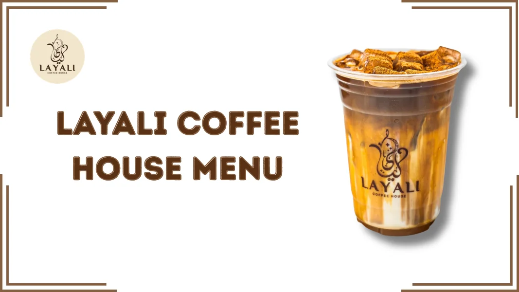 Layali Coffee House Menu