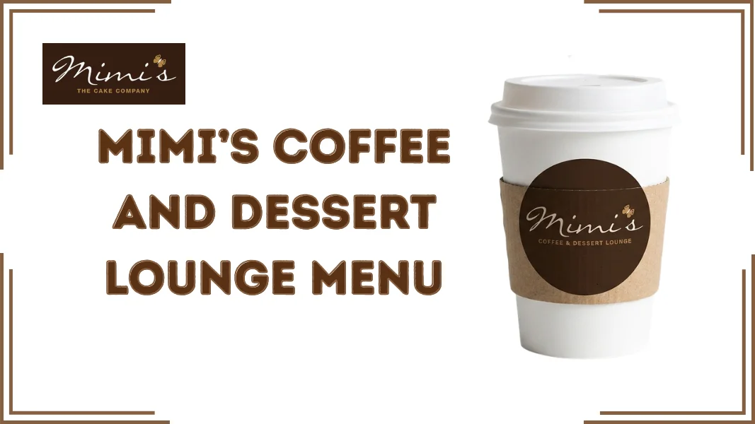 Mimi’s Coffee and Dessert Lounge Menu