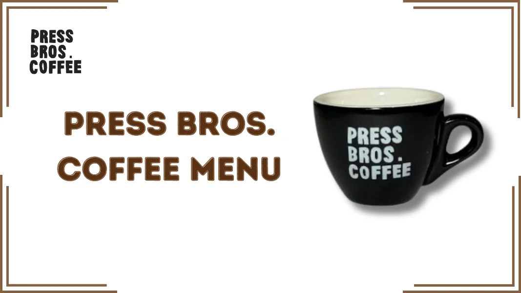 Press Bros. Coffee Menu