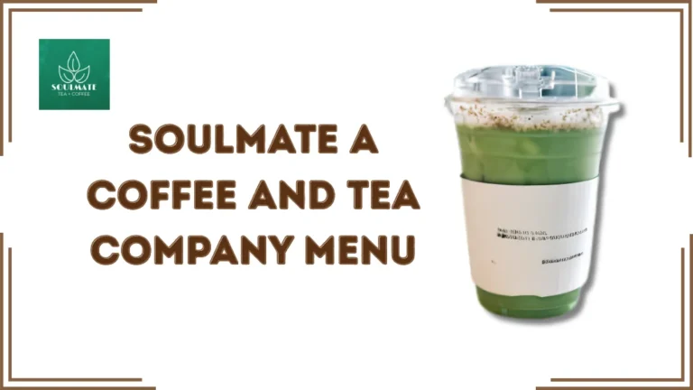 Soulmate A Coffee and Tea Company Menu