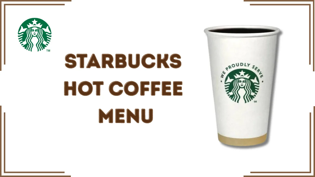 Starbucks Hot Coffee Menu