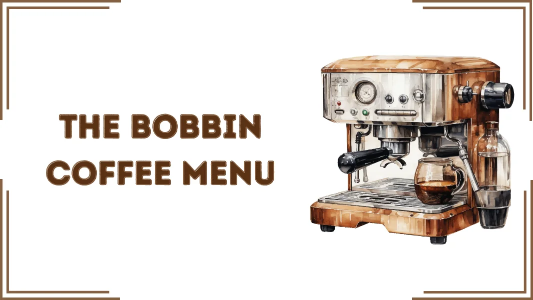The Bobbin Coffee Menu