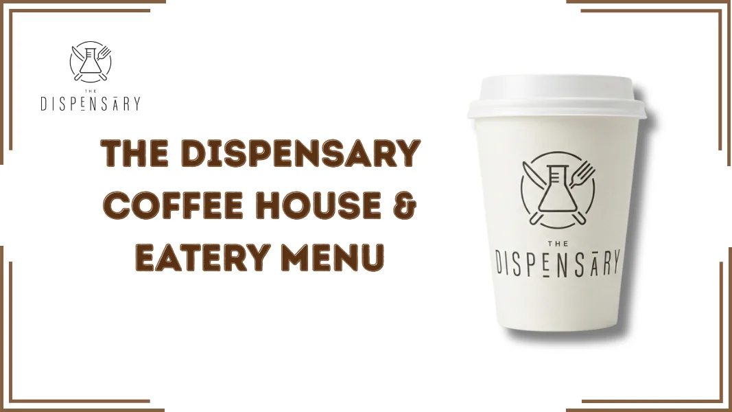The Dispensary Coffee House & Eatery Menu