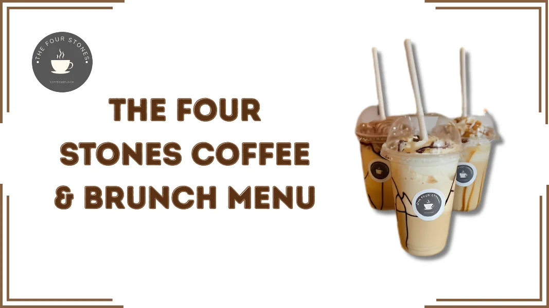 The Four Stones Coffee & Brunch Menu