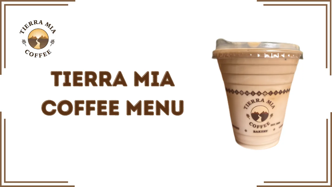 Tierra Mia Coffee Menu