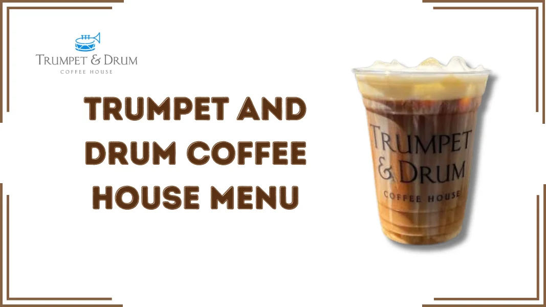 Trumpet and Drum Coffee House Menu