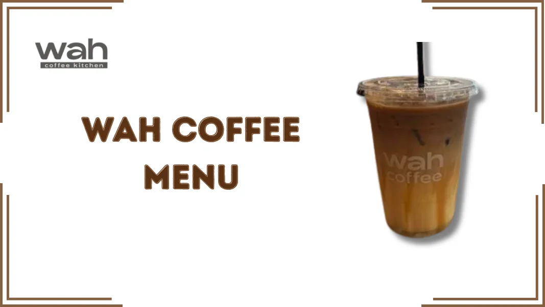 Wah Coffee Menu