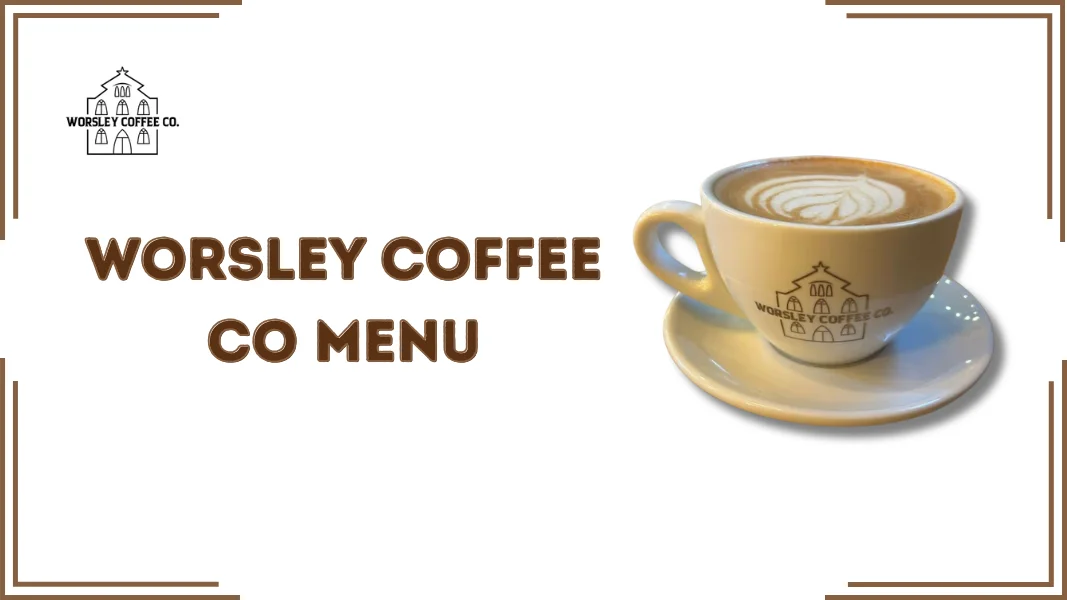 Worsley Coffee Co Menu