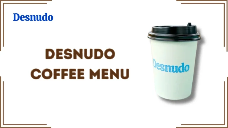 Desnudo Coffee Menu US 2026 (Price & Calories)