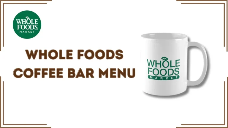Whole Foods Coffee Bar Menu